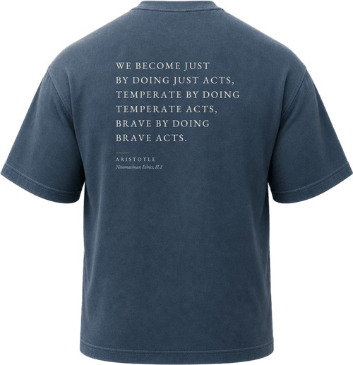Pigment Midnight Navy
Back view of a faded, dark navy heavyweight cotton t-shirt cut in an intentionally oversized, boxy shape. The garment features architecturally balanced typography printed in Warm Parchment ink. The printed text reads: "WE BECOME JUST BY DOING JUST ACTS, TEMPERATE BY DOING TEMPERATE ACTS, BRAVE BY DOING BRAVE ACTS." with the attribution "ARISTOTLE" and "Nicomachean Ethics, II.1" directly underneath in a classic serif font.